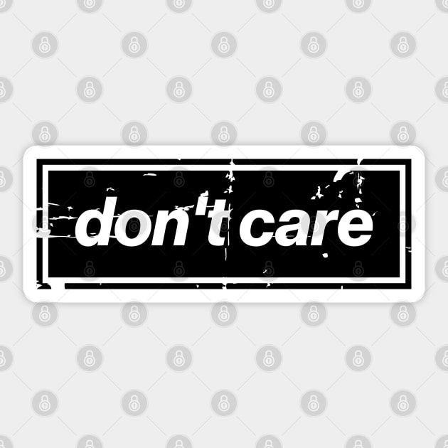 Don't Care Oasis Distressed – Bold Message Design Black Sticker by Butter Creative